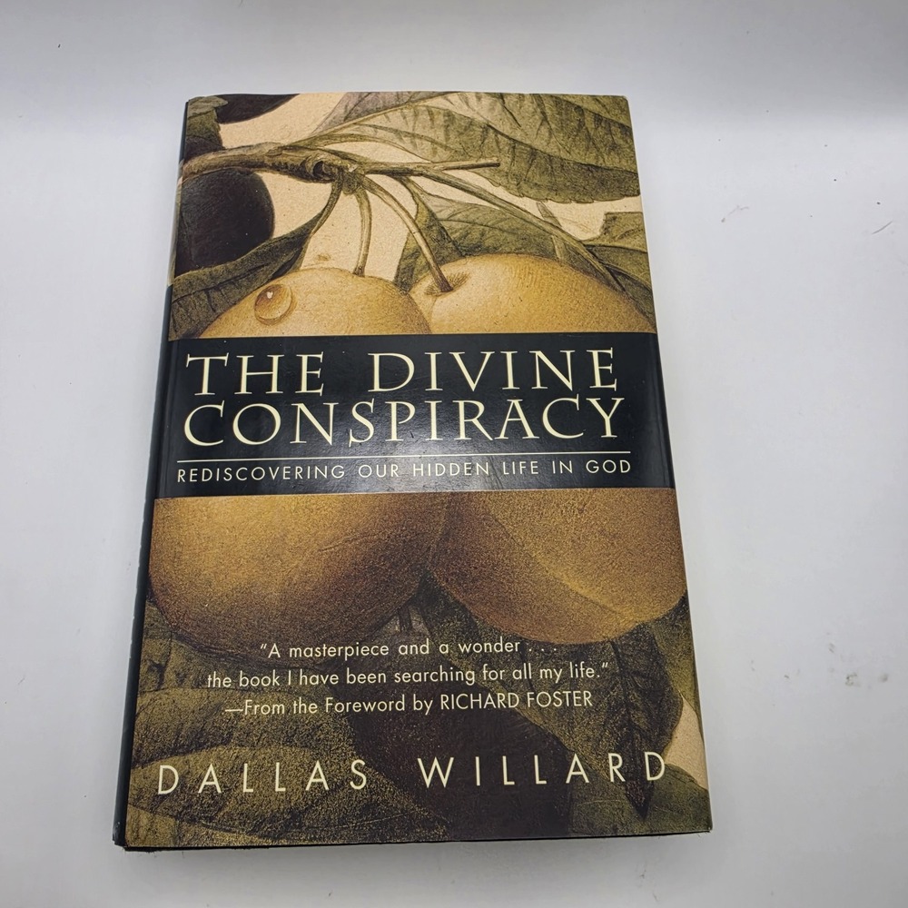 The Divine Conspiracy Rediscovering Our Hidden Life In God 9780060693336 1997